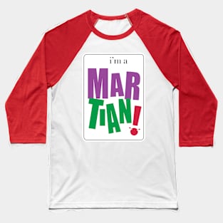 I'm a Martian Baseball T-Shirt